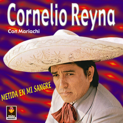 Metida En Mi Sangre/Cornelio Reyna