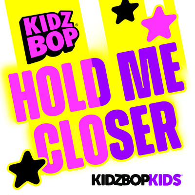 Hold Me Closer/キッズ・ボップ