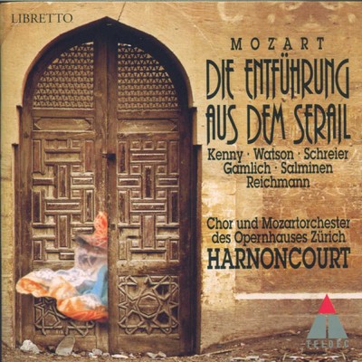 Die Entfuhrung aus dem Serail, Act 3: ”O Konstanze！ Wie schlagt mir das Herz！” (Belmonte)/Nikolaus Harnoncourt
