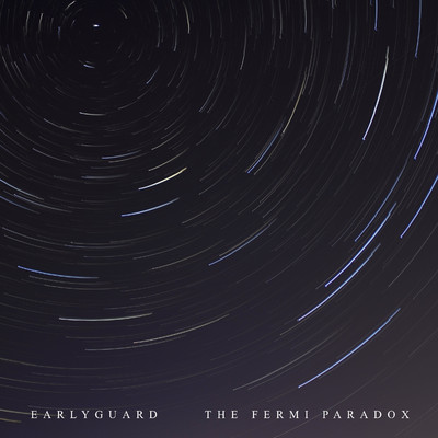 シングル/The Fermi Paradox/Earlyguard