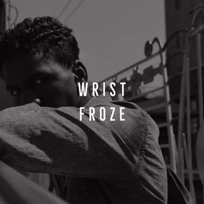 Wrist Froze/Joeyyfromtheleaf