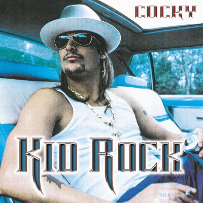 You Never Met a White Boy Quite Like Me/Kid Rock