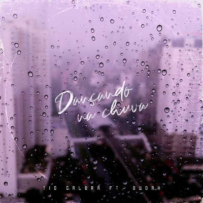 シングル/Dancando na Chuva (feat. Budah)/Tio Galera