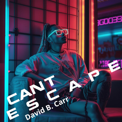 Can't Escape/David B. Carr