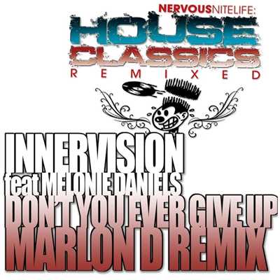 アルバム/Don't You Ever Give Up (feat. Melonie Daniels) [Marlon D Remixes]/Innervision