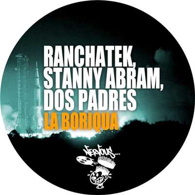 シングル/La Boriqua (Original Mix)/RanchaTek, Stanny Abram, Dos Padres