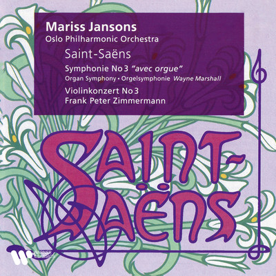 アルバム/Saint-Saens: Symphony No. 3 ”Organ Symphony” & Violin Concerto No. 3/Mariss Jansons & Oslo Philharmonic Orchestra