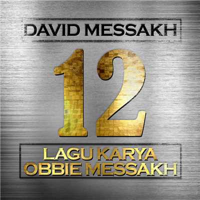 12 Lagu Karya Obbie Messakh/David Messakh