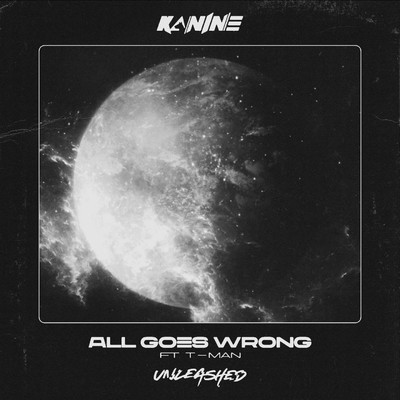 シングル/All Goes Wrong (feat. T-Man)/Kanine