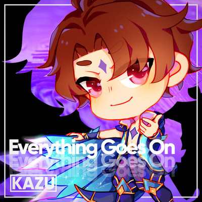 Everything Goes On/Kazu