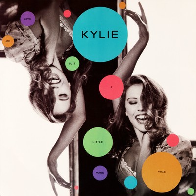 Give Me Just a Little More Time/Kylie Minogue