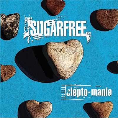 Clepto-manie/Sugarfree