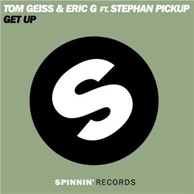 Get Up (feat. Stephen Pickup)/Tom Geiss & Eric G
