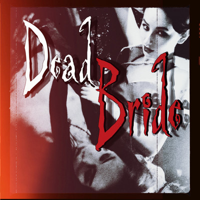 Dead Bride/6XT7