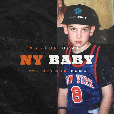 NY BABY feat.Bodega Bamz/Marlon Craft