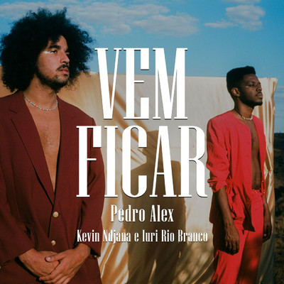 シングル/Vem Ficar/Pedro Alex／Kevin Ndjana／Iuri Rio Branco