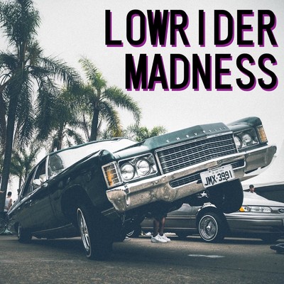 Lowrider Madness (Westcoast Drive Version)/The Frontlighter