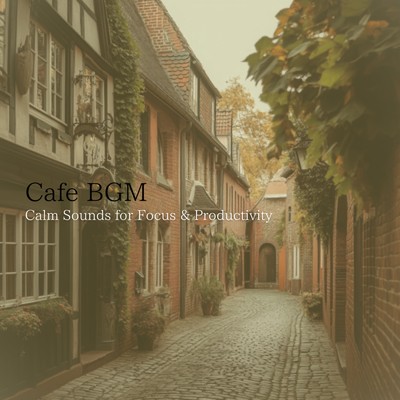 アルバム/Cafe BGM: Calm Sounds for Focus & Productivity/カフェ音楽おすすめ