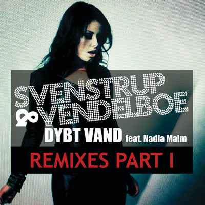 シングル/Dybt Vand (featuring Nadia Malm／Akustisk Version)/Svenstrup & Vendelboe