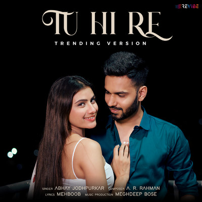 Tu Hi Re (Trending Version)/Abhay Jodhpurkar／A.R.ラフマン