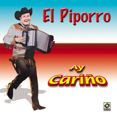 Ay Carino/El Piporro