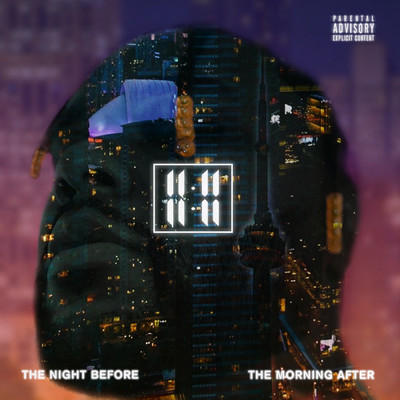 The Night Before The Morning After (Explicit)/11:11