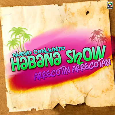 Arrecotin Arrecotan/Nuevo Conjunto Habana Show