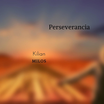 Perseverancia/Kilian Milos