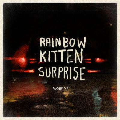 シングル/Work Out/Rainbow Kitten Surprise
