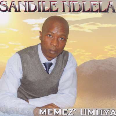 Memez'Umoya/Sandile Ndlela