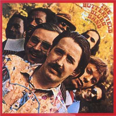 Keep On Moving/The Paul Butterfield Blues Band