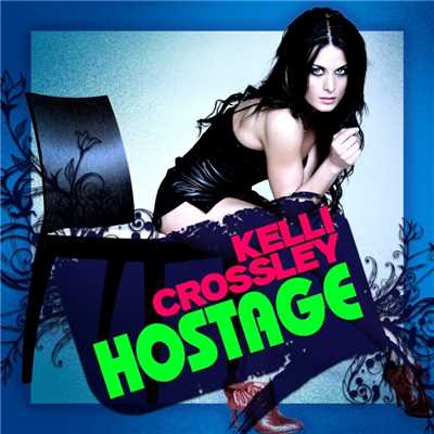 Hostage/Kelli Crossley