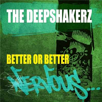 シングル/Better Or Better (Original Mix)/The Deepshakerz