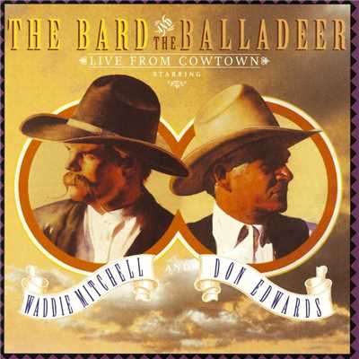 Sat Goodbye to Montana (Live from Cowtown Version)/Waddie Mitchell and Don Edwards