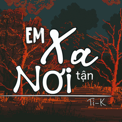 シングル/Em Xa Tan Noi/Ti-K