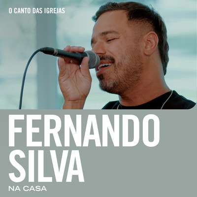 Fernando Silva Na Casa/Fernando Silva & O Canto das Igrejas