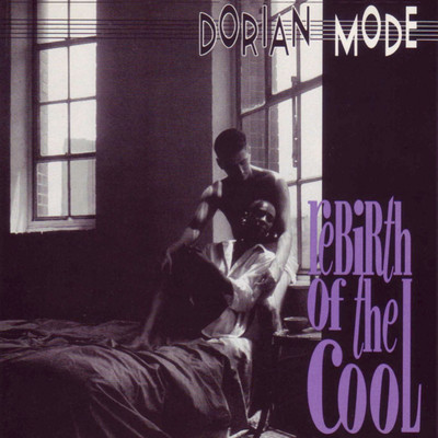 アルバム/Rebirth Of The Cool/Dorian Mode