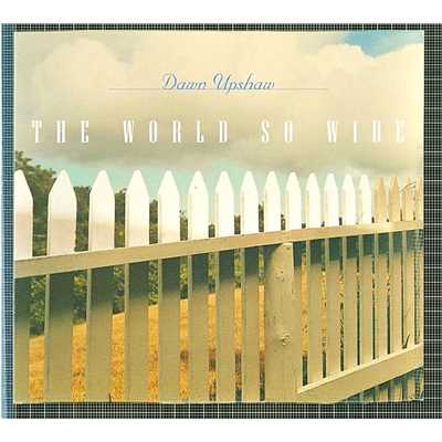 The World So Wide/Dawn Upshaw／ The Orchestra of St. Luke's／David Zinman