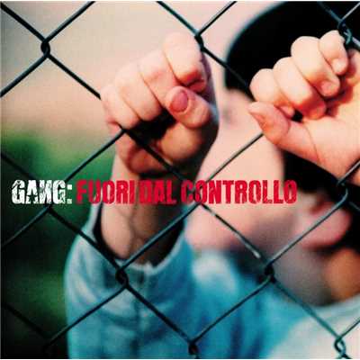 アルバム/Fuori dal controllo/Gang