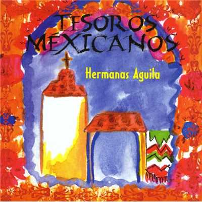 アルバム/Tesoros Mexicanos/Las Hermanas Aguila