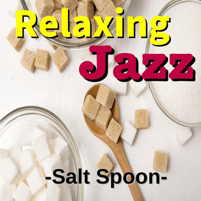 アルバム/Relaxing Jazz -Salt Spoon-/TK lab