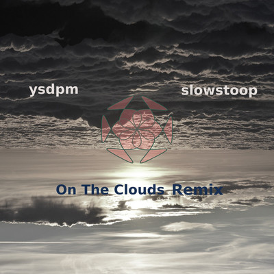 On The Clouds(slowstoop Remix)/slowstoop , ysdpm