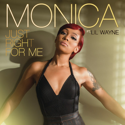 Just Right for Me (Explicit) feat.Lil Wayne/Monica