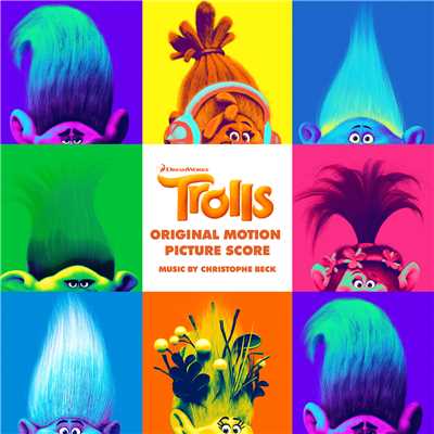 TROLLS (Original Motion Picture Score)/Christophe Beck & Jeff Morrow