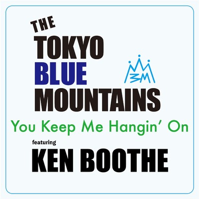 You Keep Me Hangin' On feat. Ken Boothe/THE TOKYO BLUE MOUNTAINS