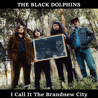 アルバム/I Call It The Brandnew City/THE BLACK DOLPHINS