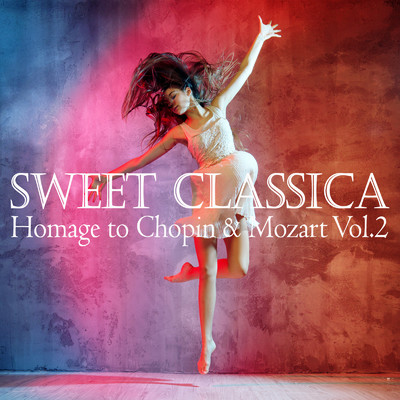 アルバム/SWEET CLASSICA(スウィート・クラシカ) ～オマージュ・トゥ・ショパン&モーツァルト～ Vol.2/hico & Takeshi Kiuchi