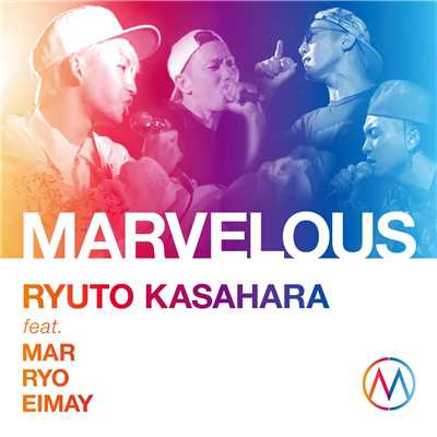 MARVELOUS feat.MAR.RYO.EIMAY (feat. MAR, RYO & EIMAY)/笠原瑠斗