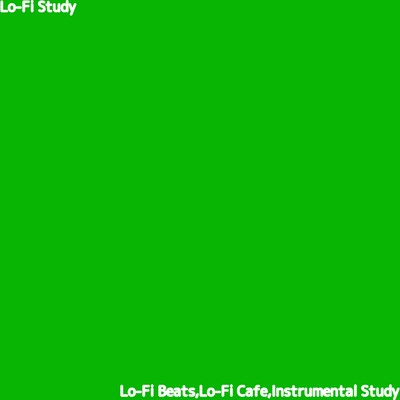 アルバム/Lo-Fi Study/Lo-Fi Beats, Lo-Fi Cafe & Instrumental Study