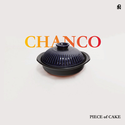 CHANCO/ピースオブケイク